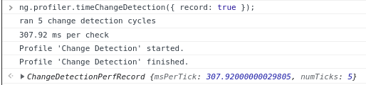 ng.profiler.timeChangeDetection({ record: true })