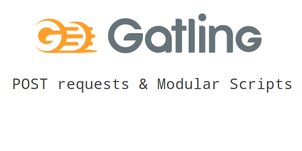 Gatling: Post requests and modular scripts